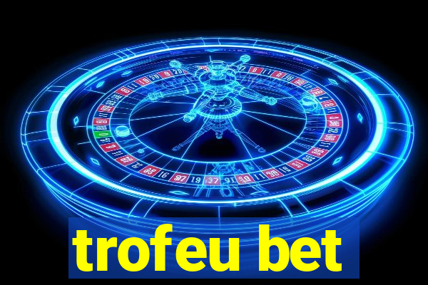 trofeu bet